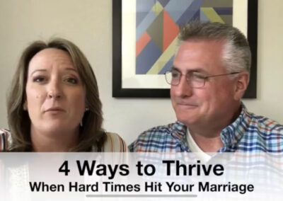 4 Ways to Thrive When Hard Times Hit Your Marriage