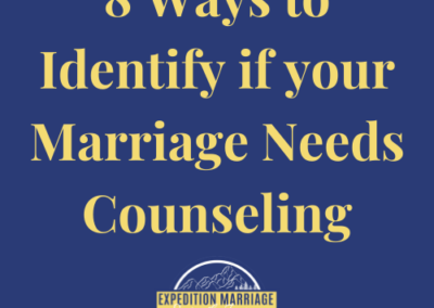8 Ways to Identify if your Marriage Needs Counseling