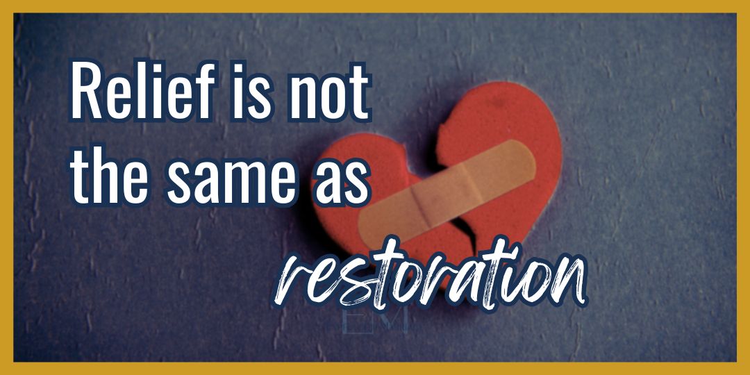 Is Your Marriage Settling for Relief Instead of Restoration?