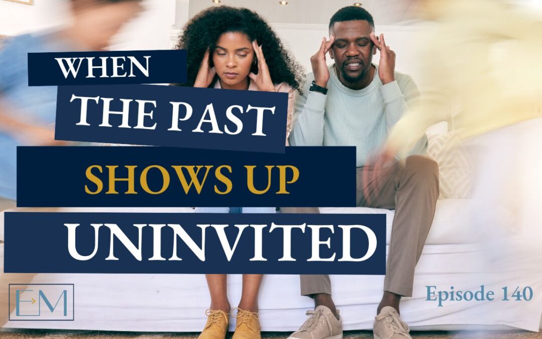 Ep. 140: When the Past Shows Up Uninvited: Understanding Implicit Memory in Marriage
