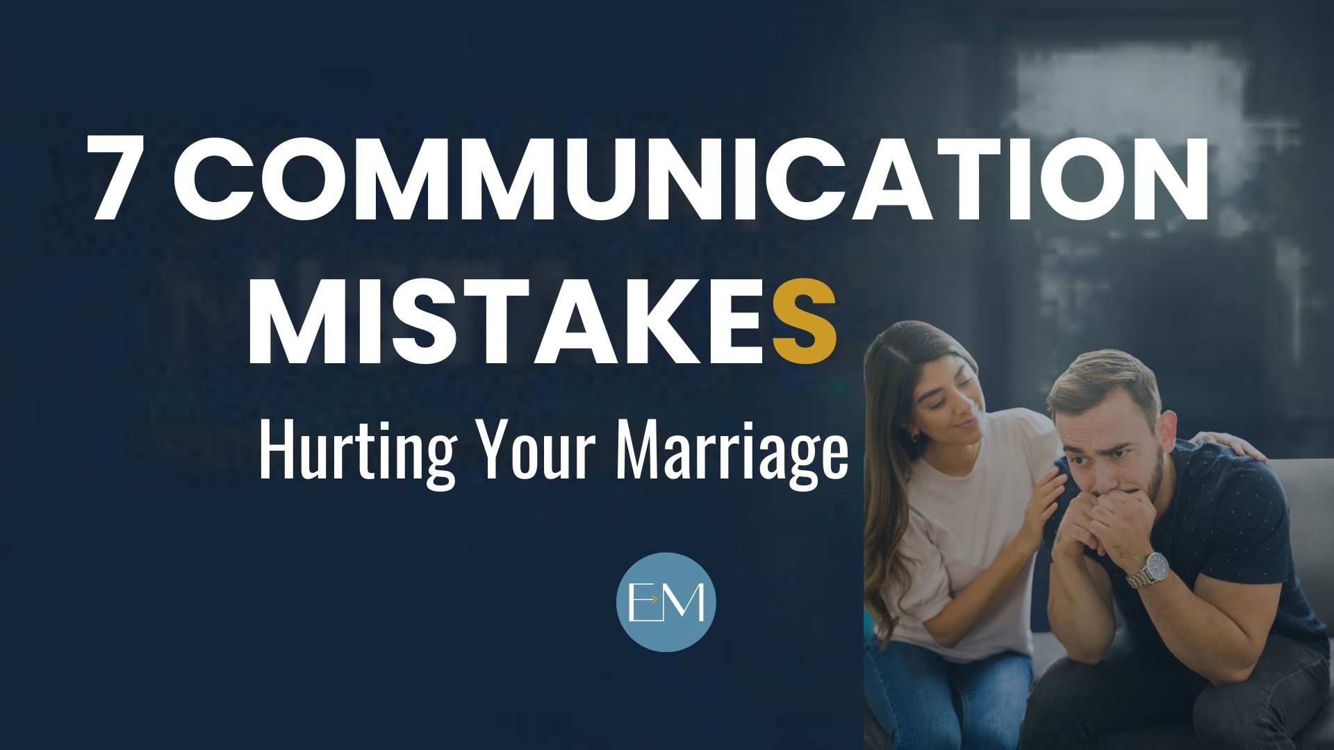 Ep. 173: Communication in Marriage: 7 Mistakes Couples Don’t Realize They’re Making Ep. 173: Communication in Marriage: 7 Mistakes Couples Don’t Realize They’re Making