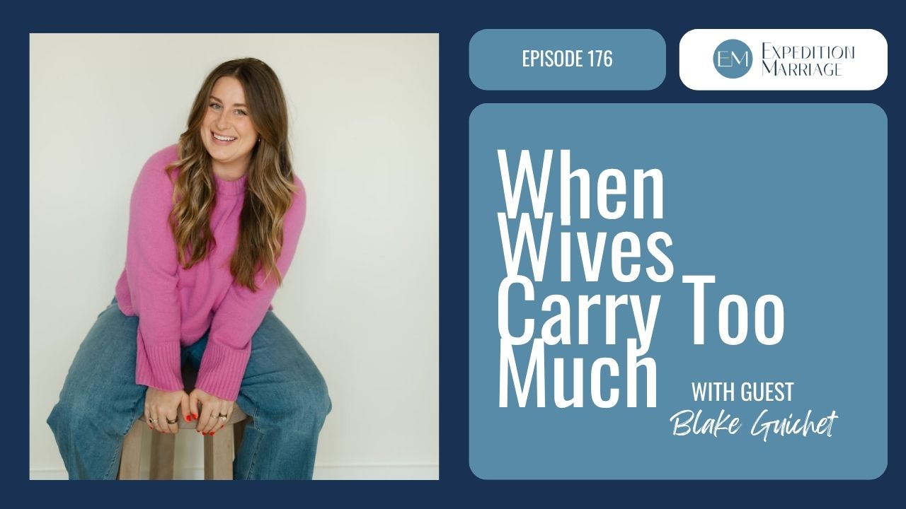 Ep 176 - When Wives Carry Too Much: Letting Go of Control and Trusting God in Marriage Ep 176 - When Wives Carry Too Much: Letting Go of Control and Trusting God in Marriage
