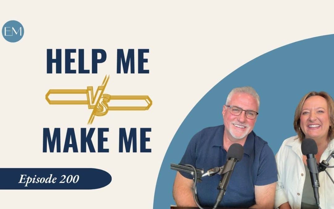 Ep. 200: Help Me or Make Me? A Prayer That Could Change Your Marriage